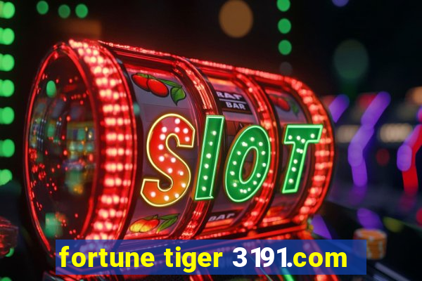 fortune tiger 3191.com